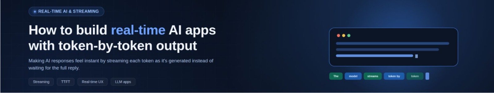 Streaming Responses with LLMs: How to Build Real-Time AI Apps with Token-by-Token Output